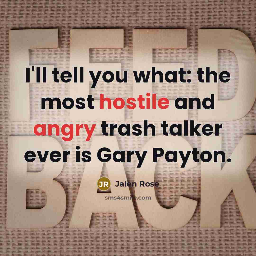 “I'll tell you what: the most hostile and angry trash…” quote by Jalen Rose