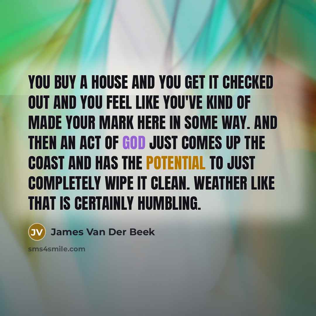 “You buy a house and you get it checked out…” quote by James Van Der Beek