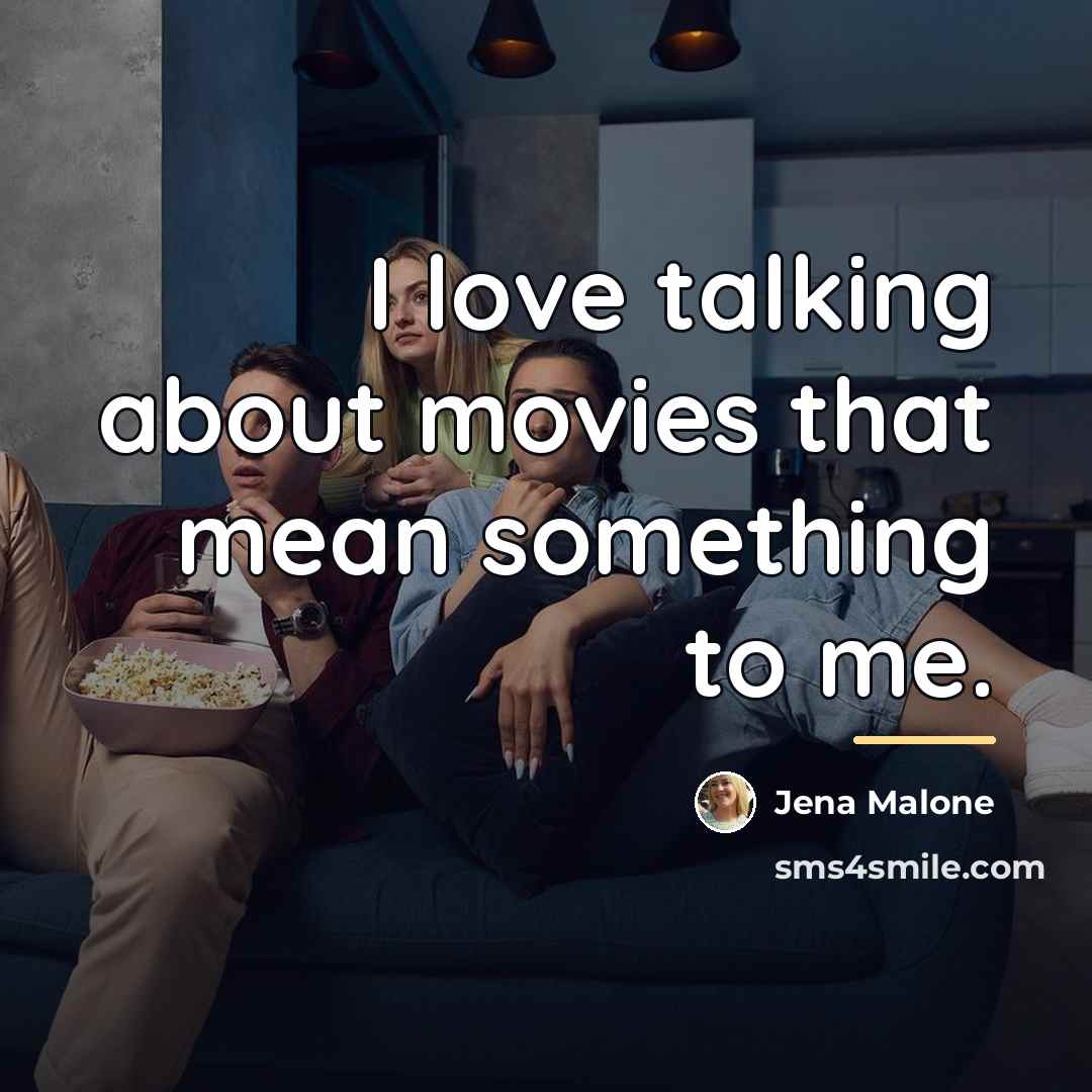 “I love talking about movies that mean something to me.…” quote by Jena Malone