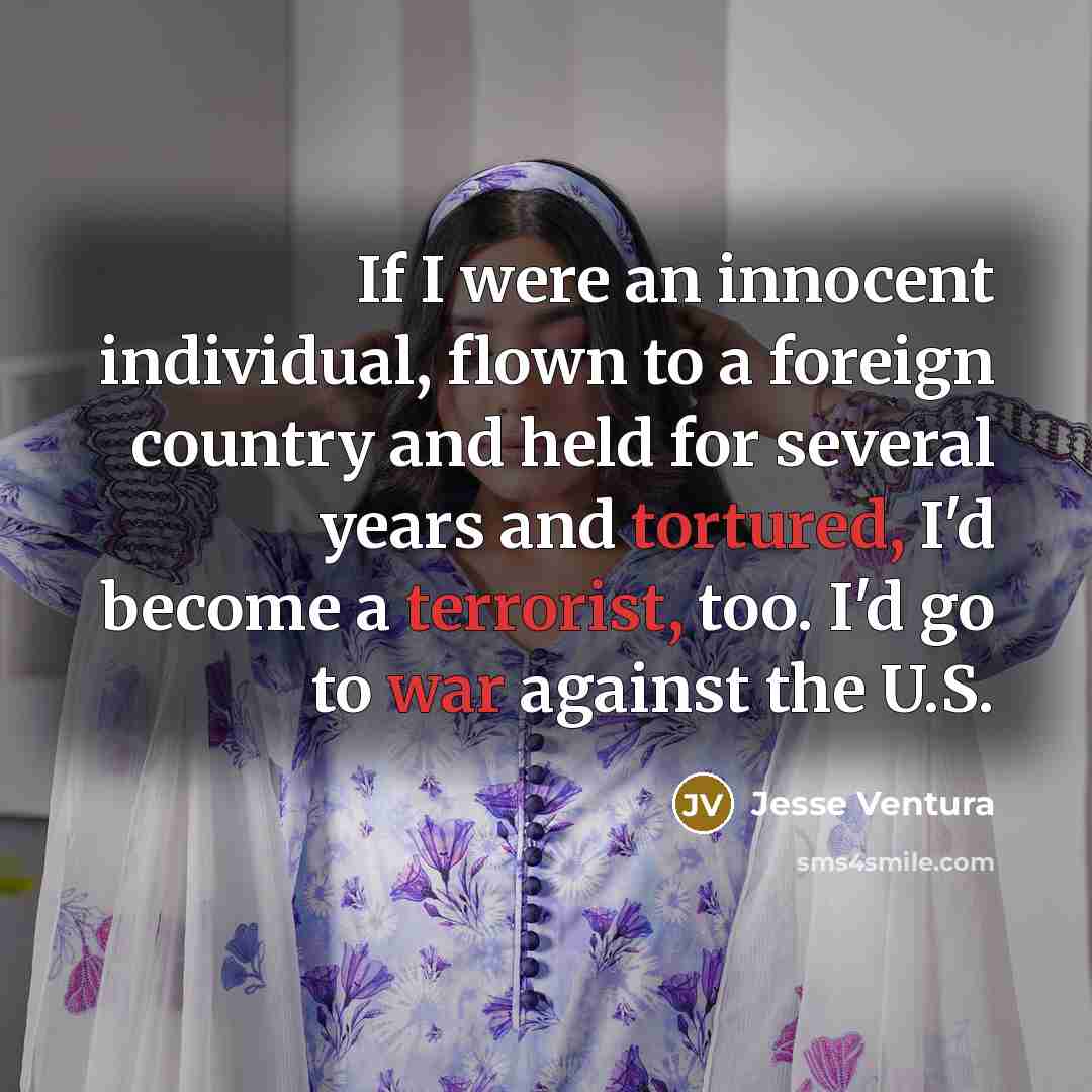 “If I were an innocent individual, flown to a foreign…” quote by Jesse Ventura