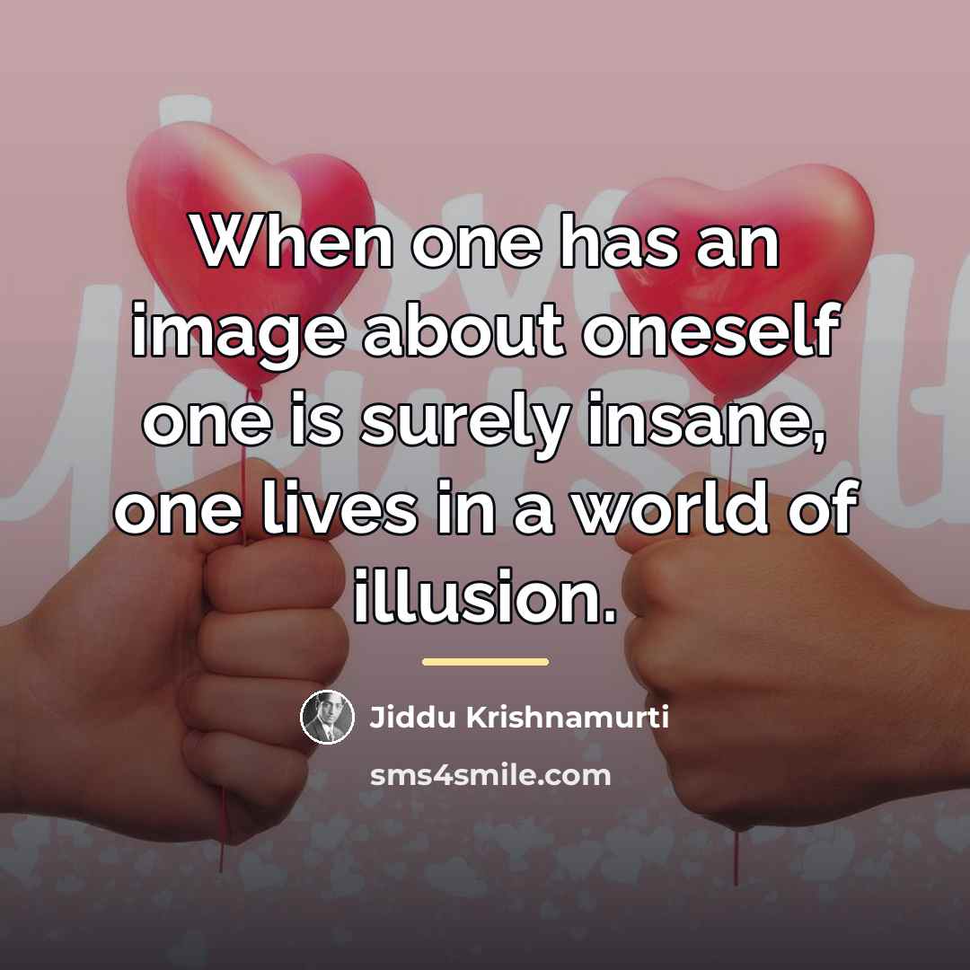 “When one has an image about oneself one is surely…” quote by Jiddu Krishnamurti