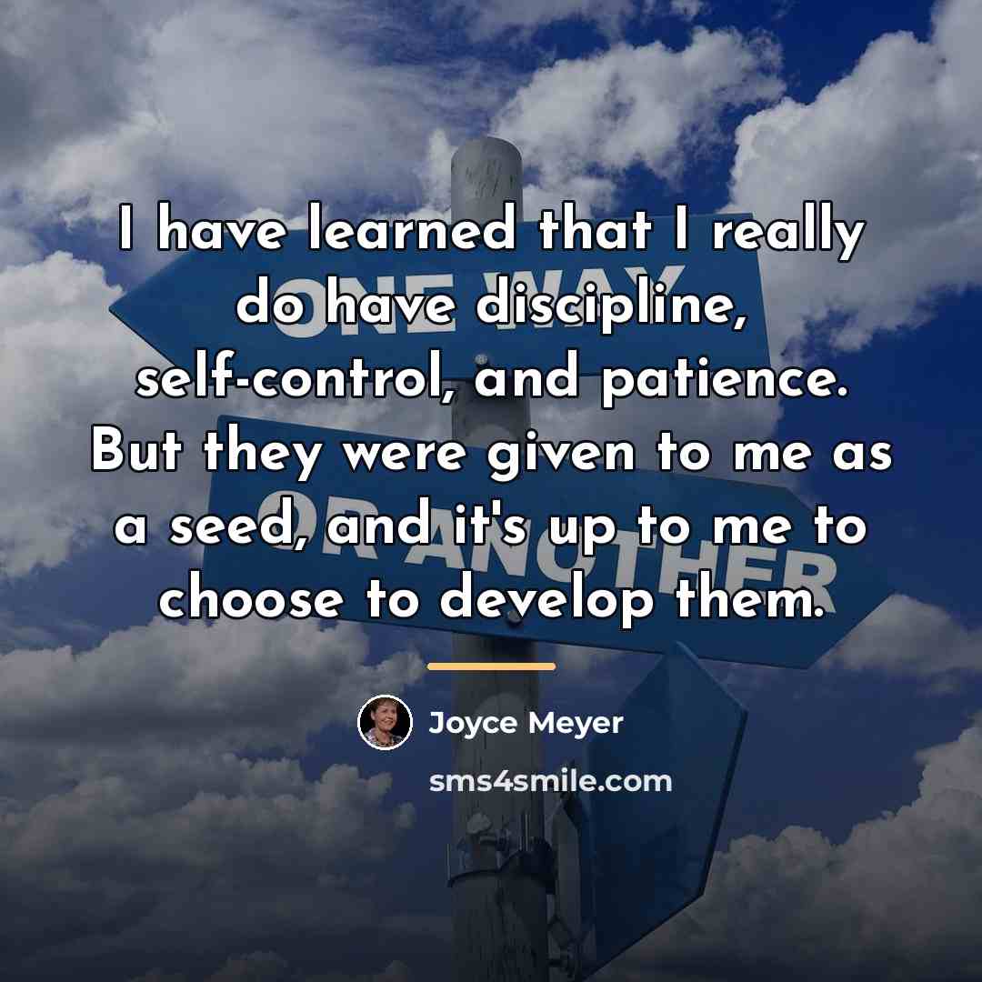 “I have learned that I really do have discipline, self-control,…” quote by Joyce Meyer