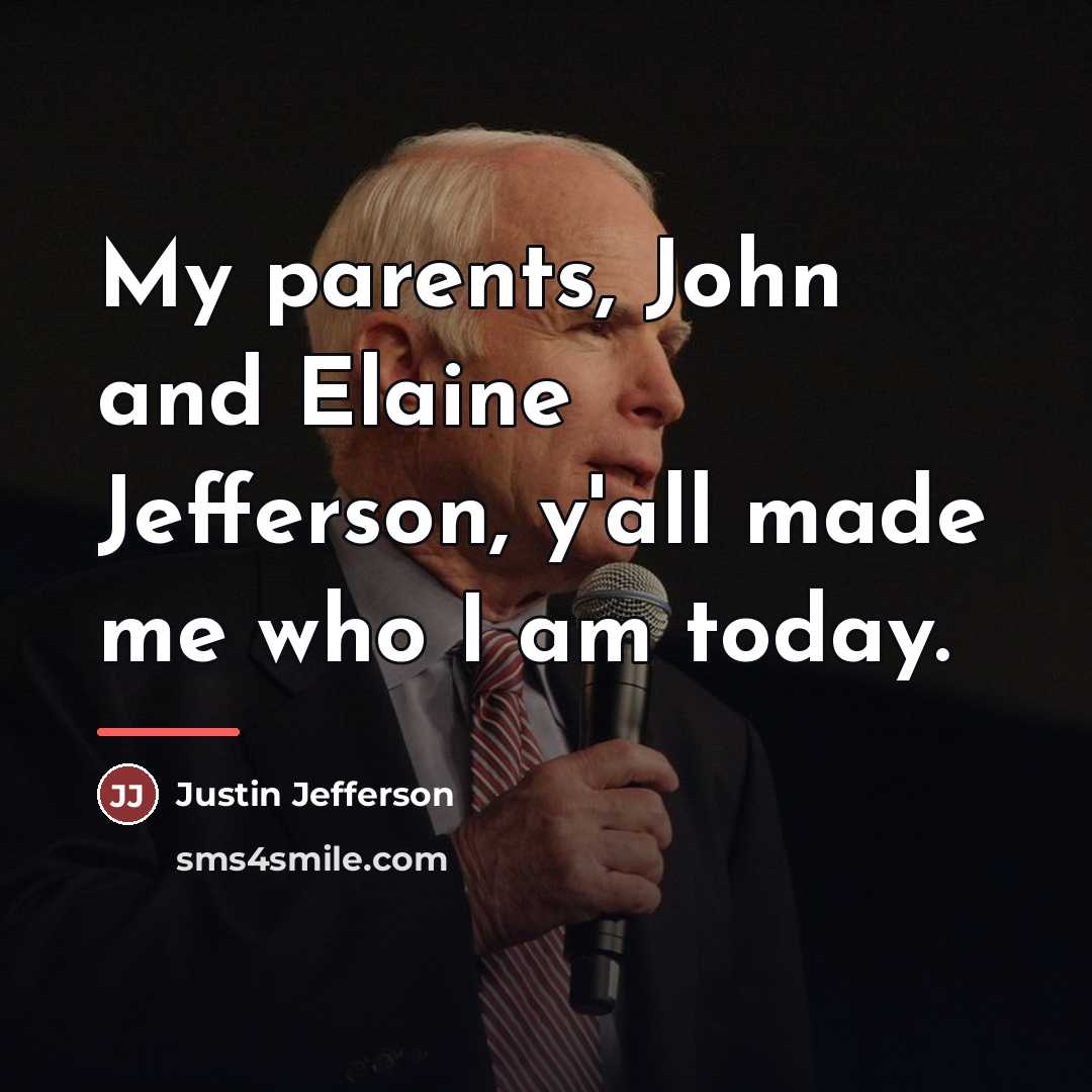 “My parents, John and Elaine Jefferson, y'all made me who…” quote by Justin Jefferson