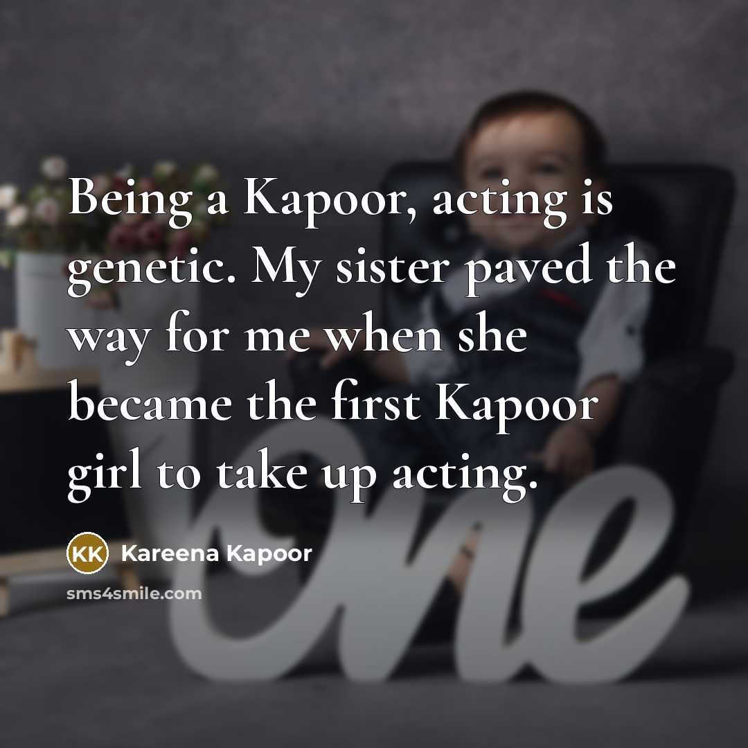 “Being a Kapoor, acting is genetic. My sister paved the…” quote by Kareena Kapoor