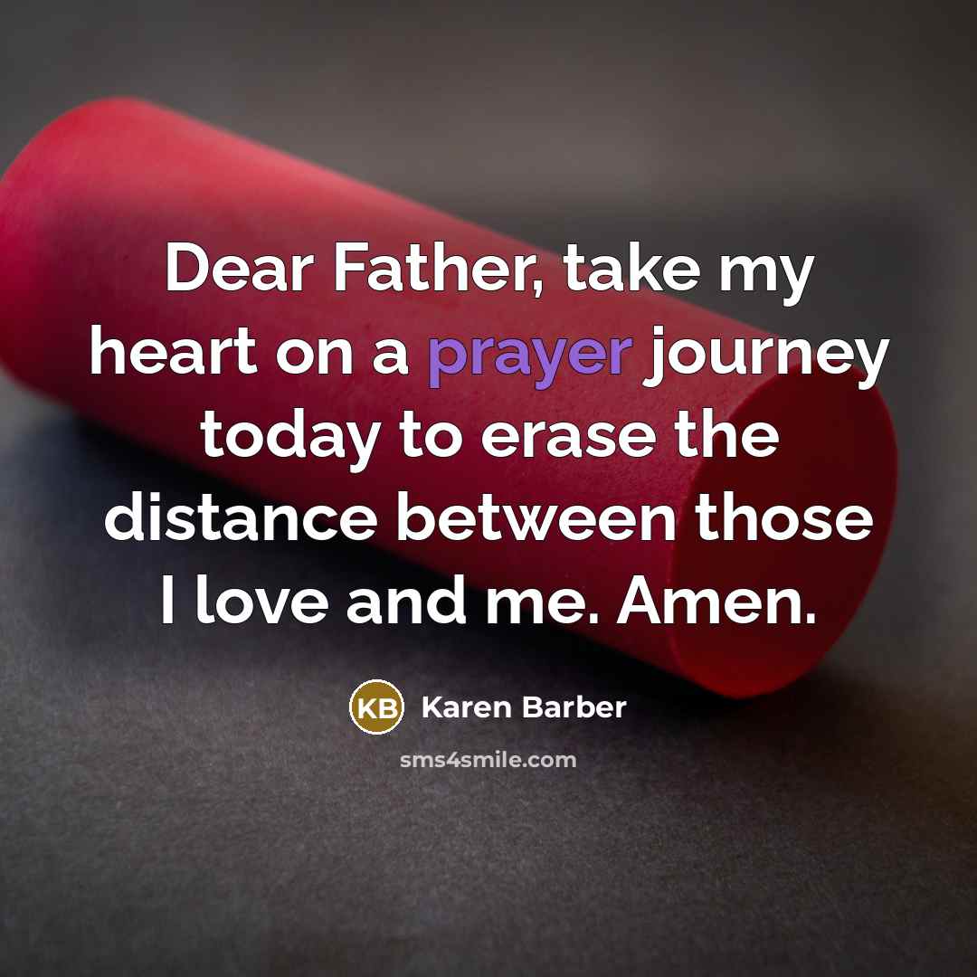 “Dear Father, take my heart on a prayer journey today…” quote by Karen Barber