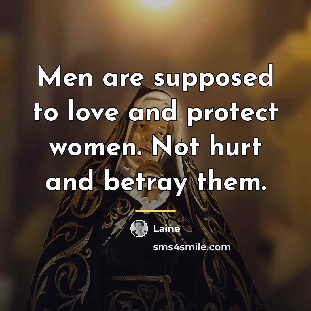 “Men are supposed to love and protect women. Not hurt…” quote by Laine