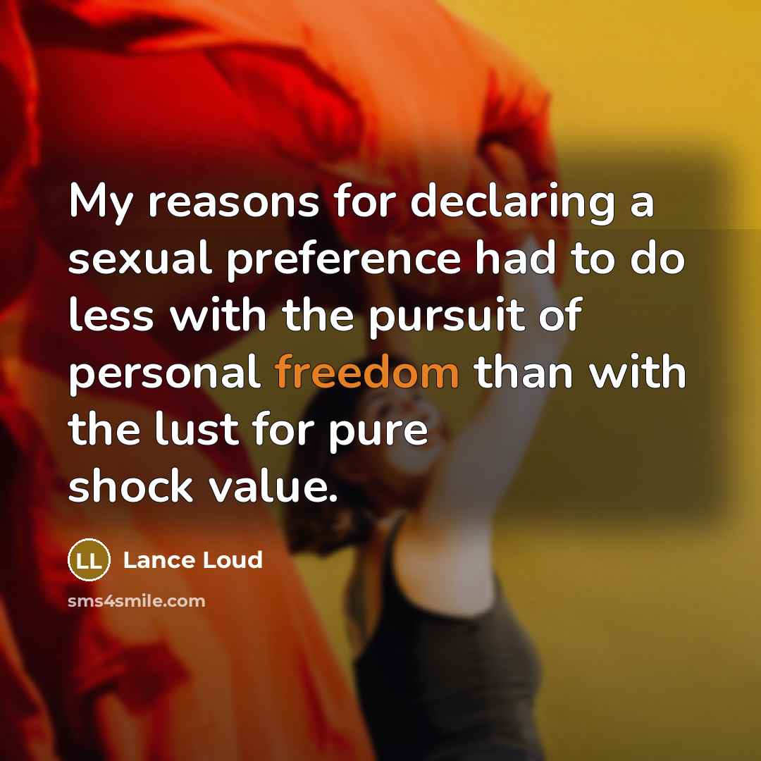 “My reasons for declaring a sexual preference had to do…” quote by Lance Loud