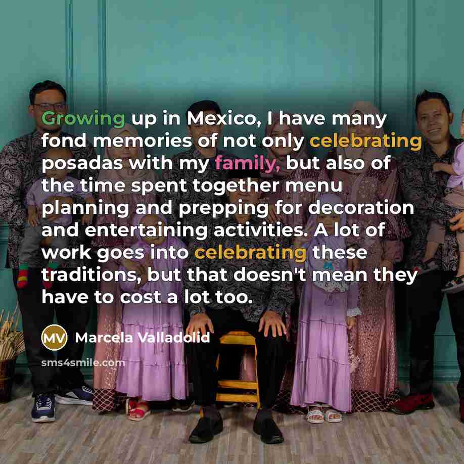 “Growing up in Mexico, I have many fond memories of not only celebrating posadas with my family, but also of the time spent together menu planning and prepping for decoration and entertaining activities. A lot of work goes into celebrating these traditions, but that doesn't mean they have to cost a…” quote by Marcela Valladolid