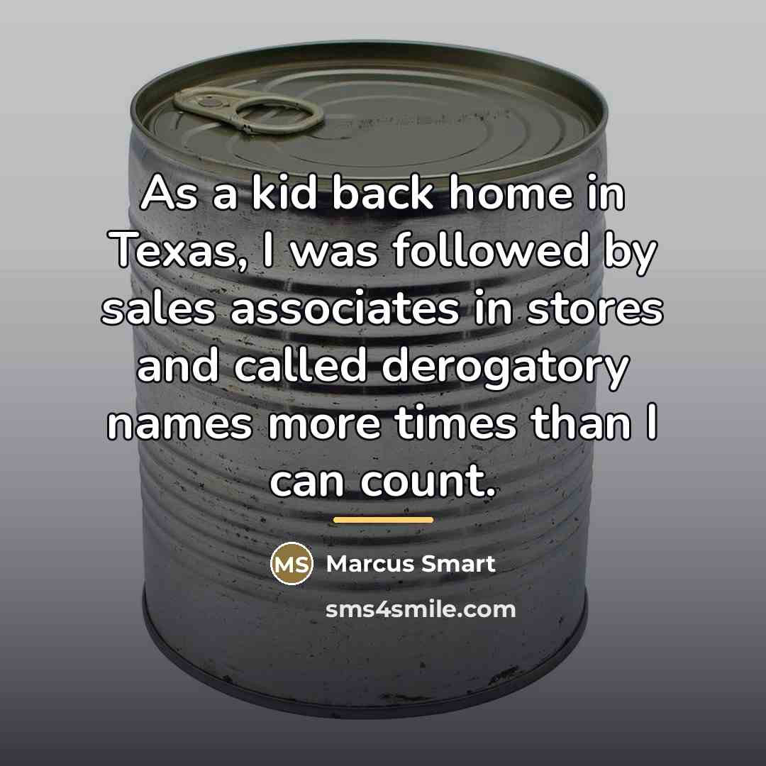 “As a kid back home in Texas, I was followed…” quote by Marcus Smart