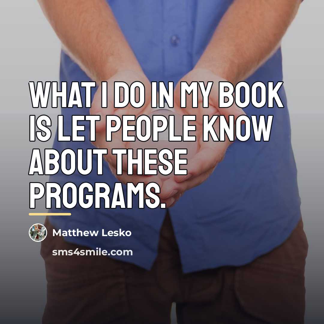 “What I do in my book is let people know…” quote by Matthew Lesko