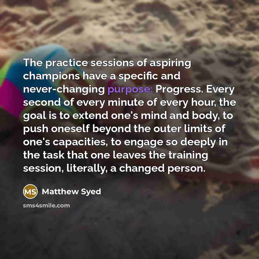 “The practice sessions of aspiring champions have a specific and…” quote by Matthew Syed