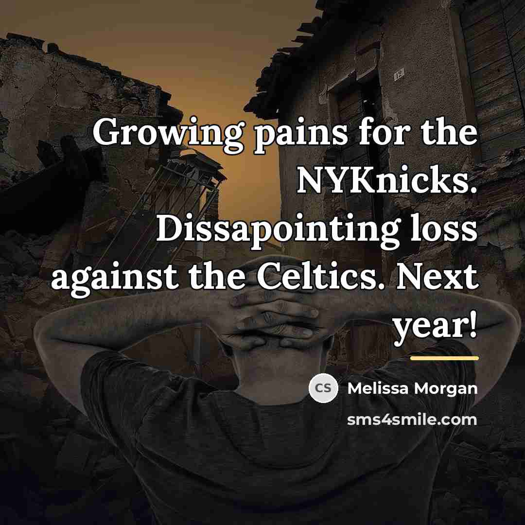 “Growing pains for the NYKnicks. Dissapointing loss against the Celtics.…” quote by Melissa Morgan