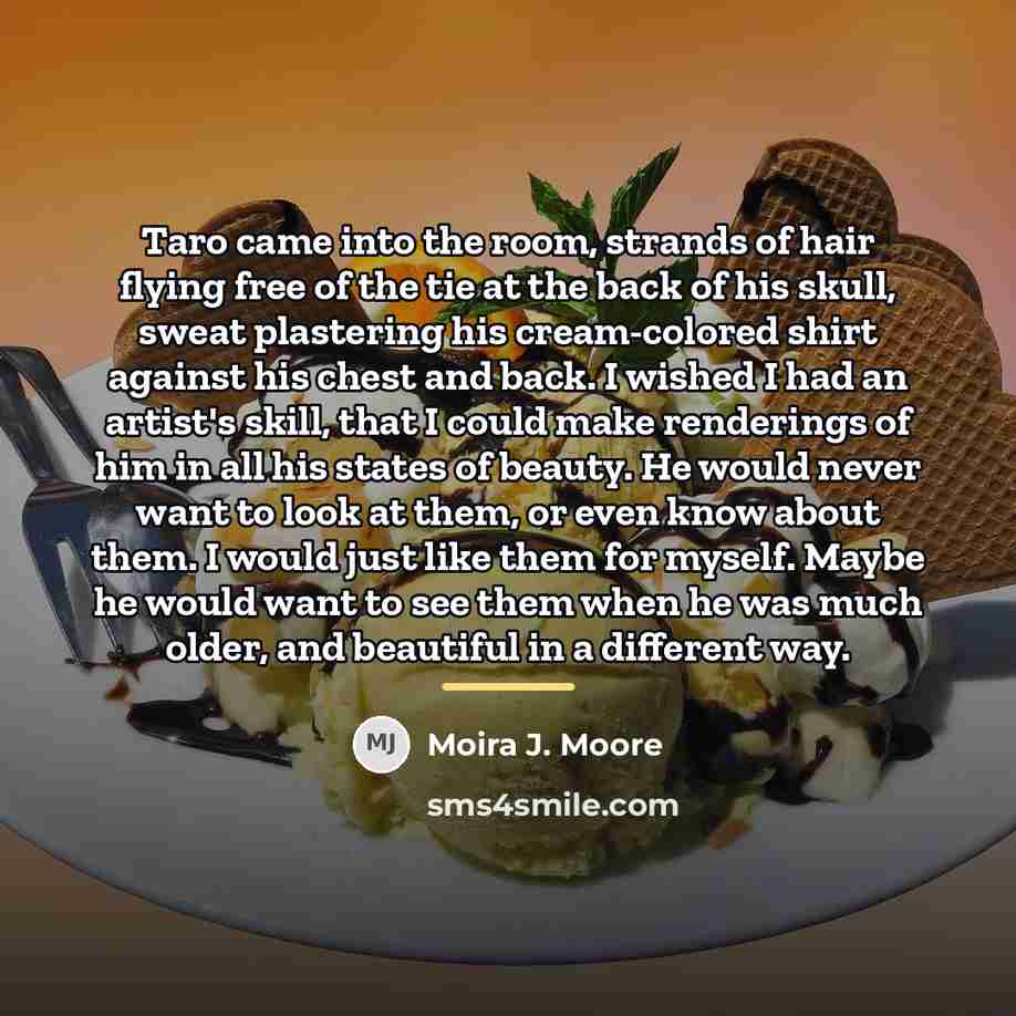 “Taro came into the room, strands of hair flying free…” quote by Moira J. Moore