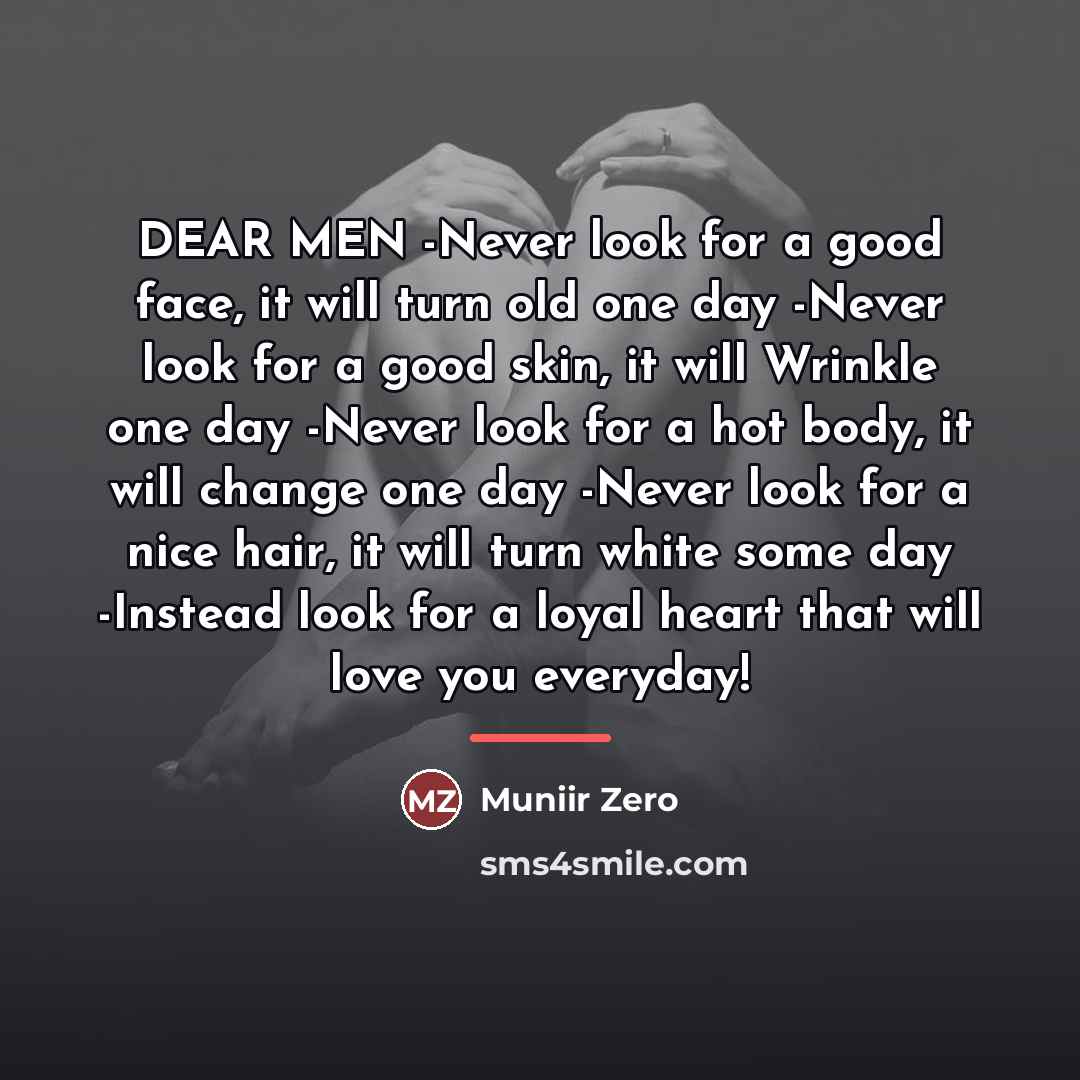 “DEAR MEN -Never look for a good face, it will…” quote by Muniir Zero