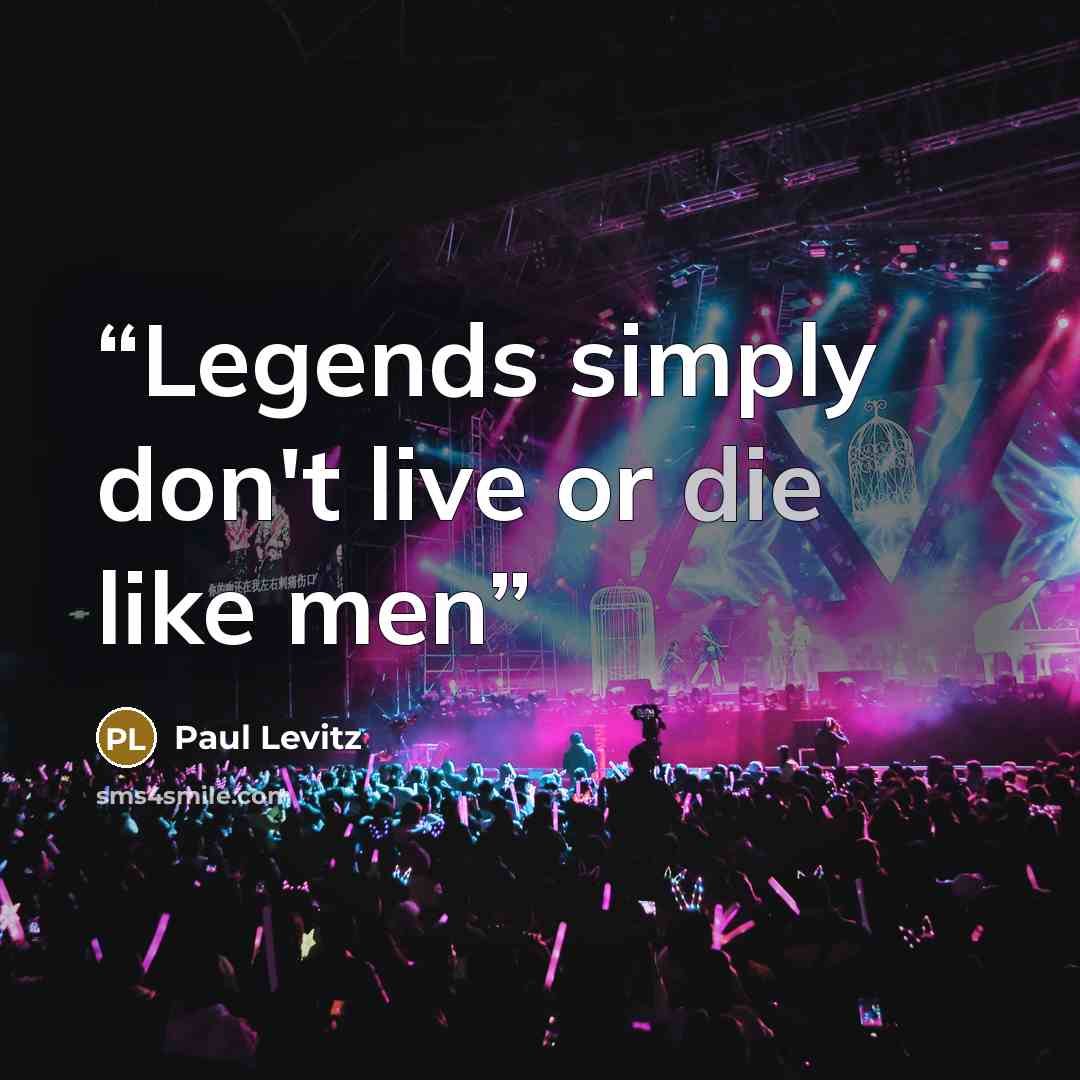 “Legends simply don't live or die like men” quote by Paul Levitz