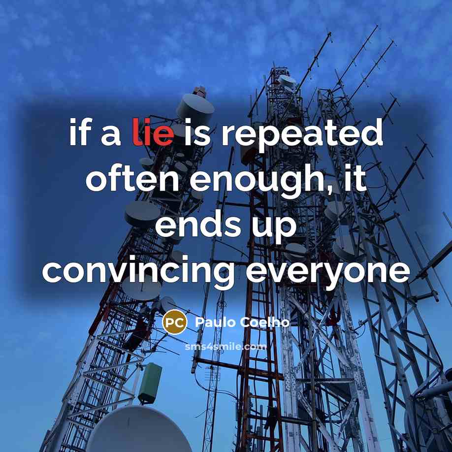 “if a lie is repeated often enough, it ends up…” quote by Paulo Coelho
