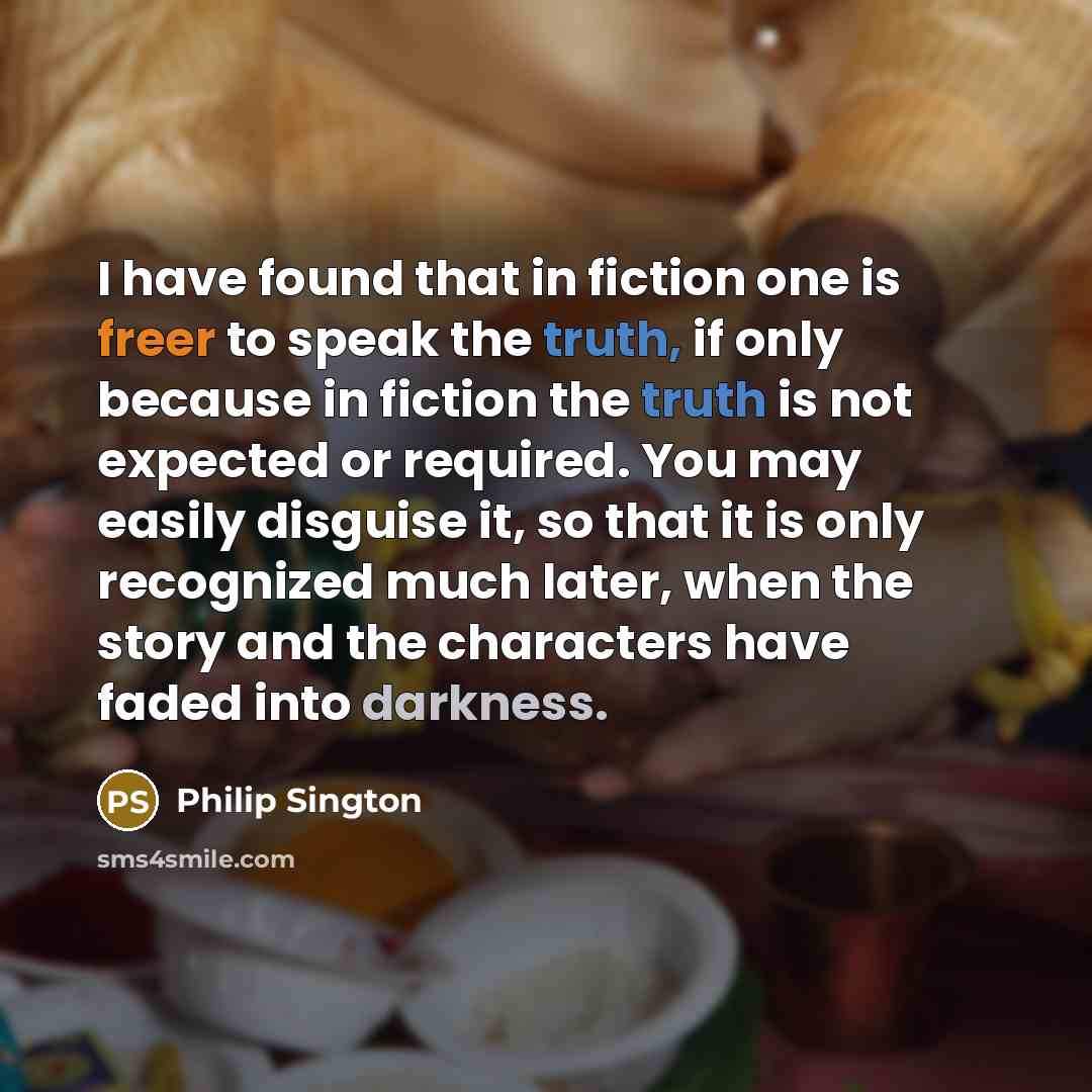 “I have found that in fiction one is freer to…” quote by Philip Sington