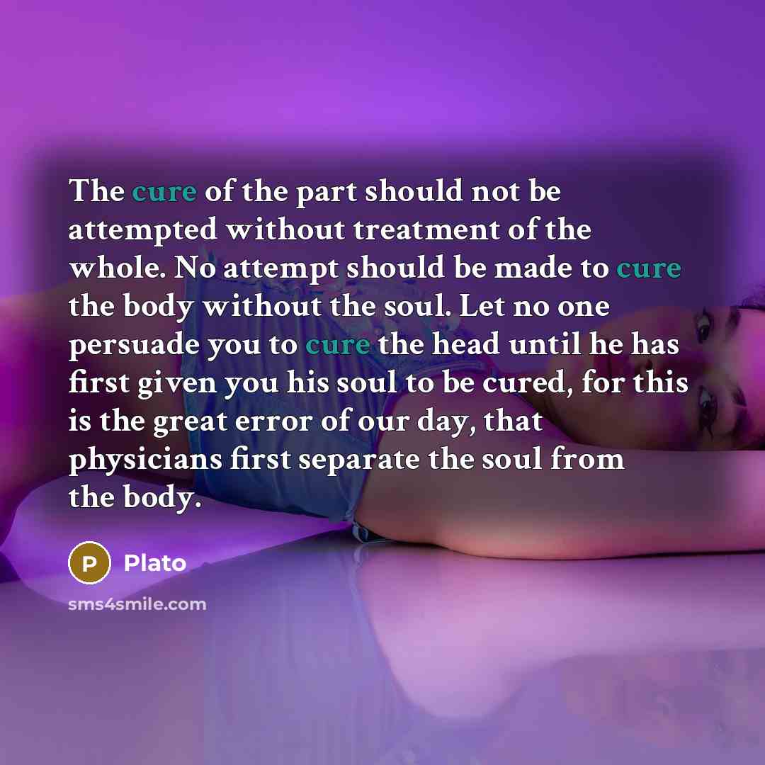 “The cure of the part should not be attempted without…” quote by Plato