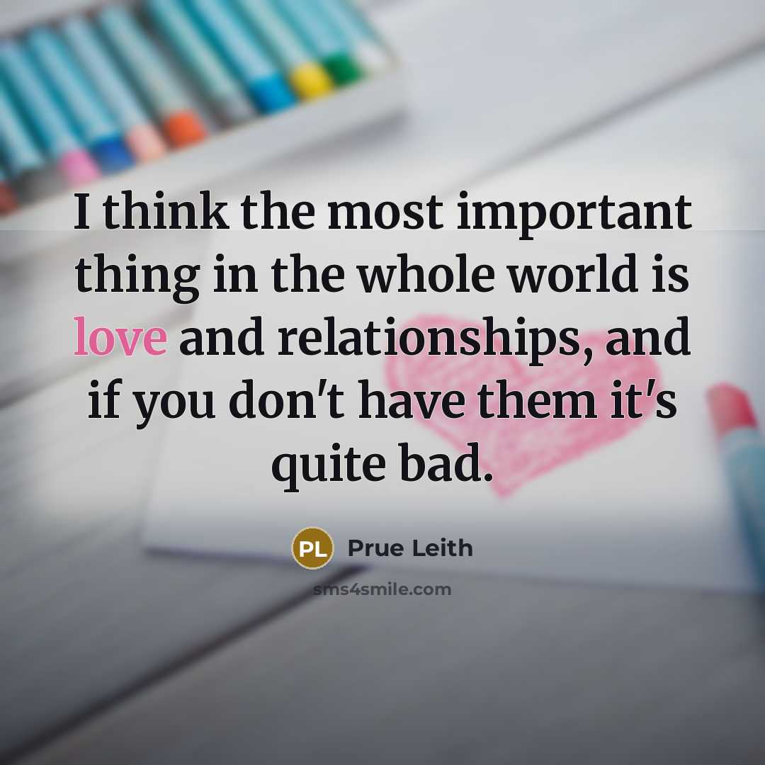 “I think the most important thing in the whole world…” quote by Prue Leith