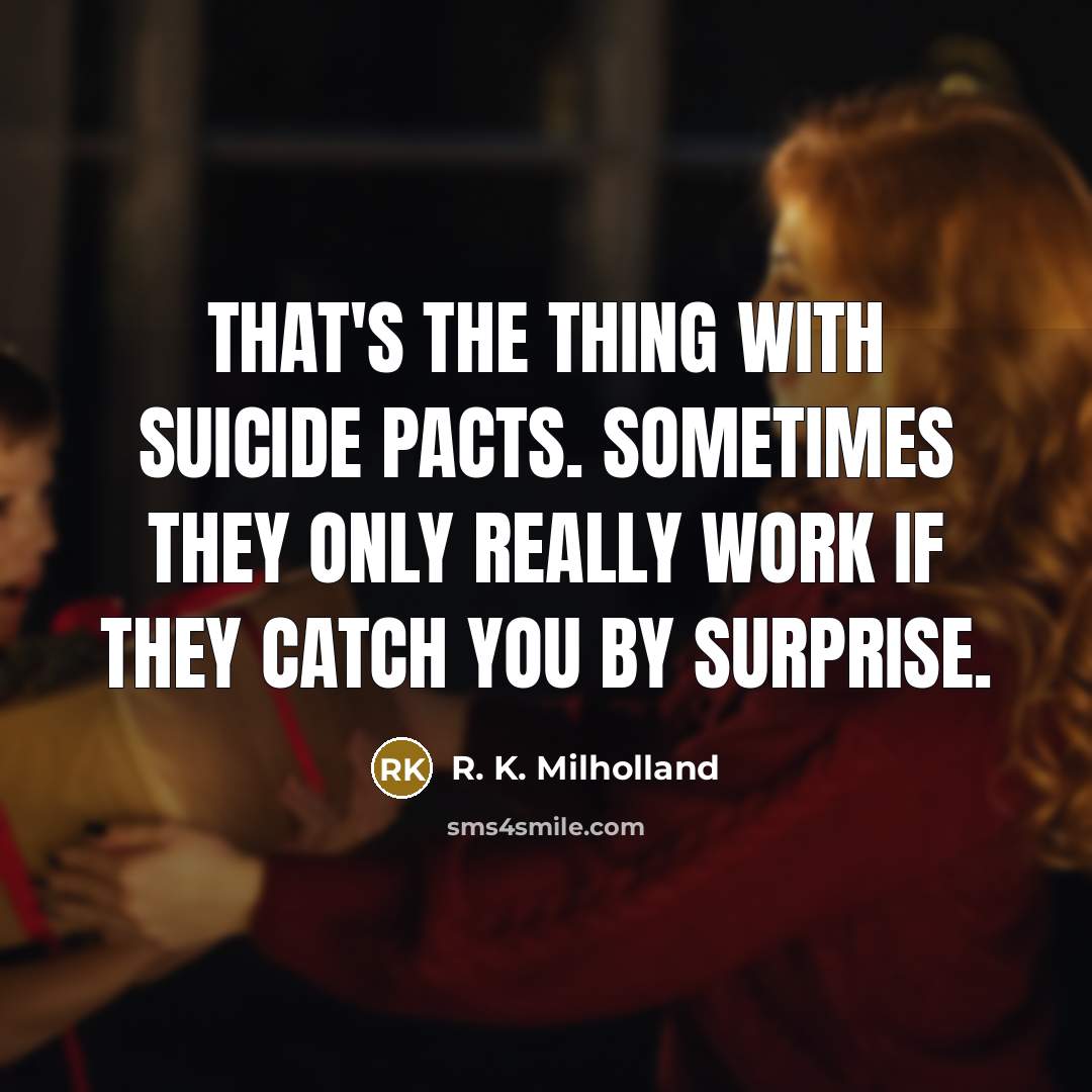 “That's the thing with suicide pacts. Sometimes they only really…” quote by R. K. Milholland