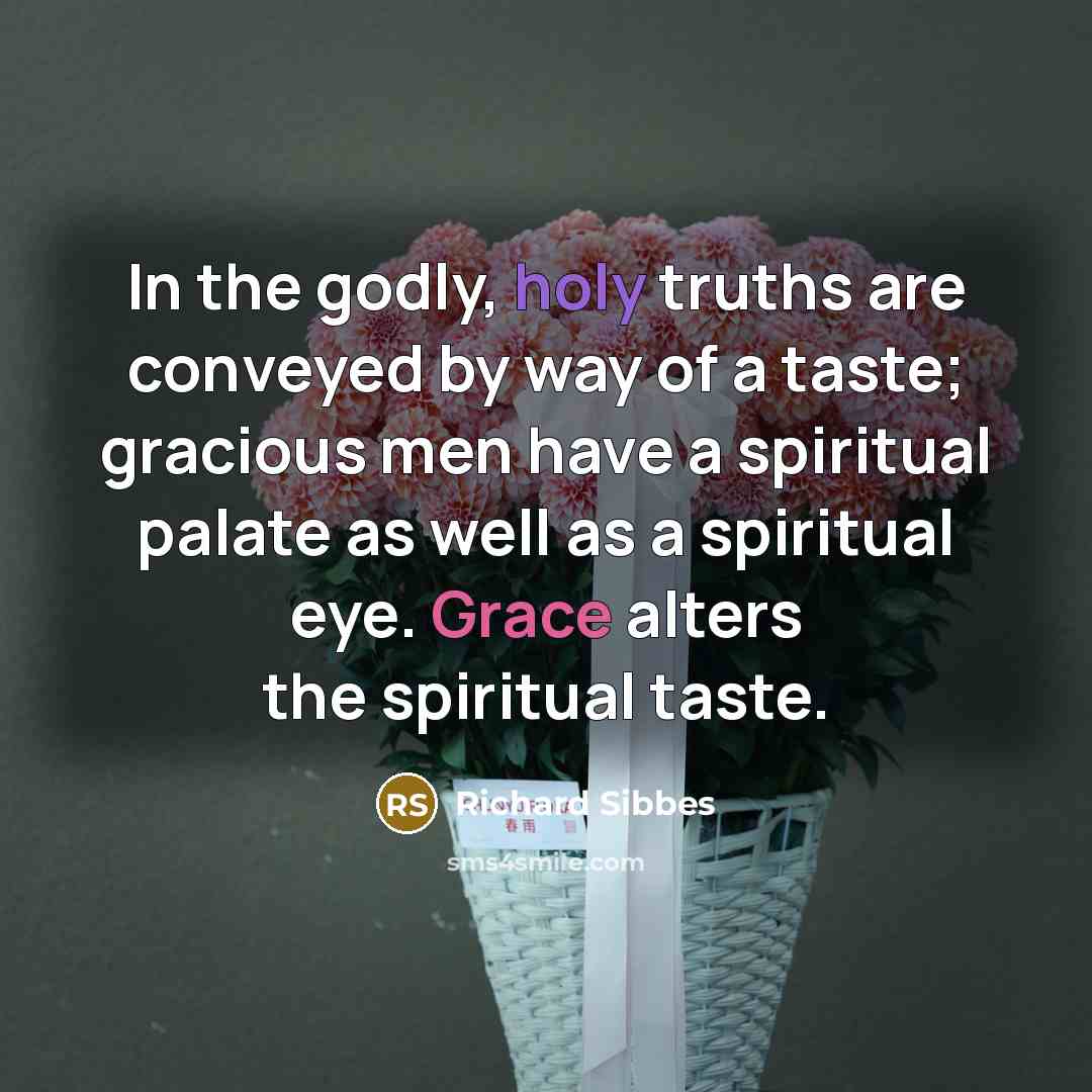 “In the godly, holy truths are conveyed by way of…” quote by Richard Sibbes