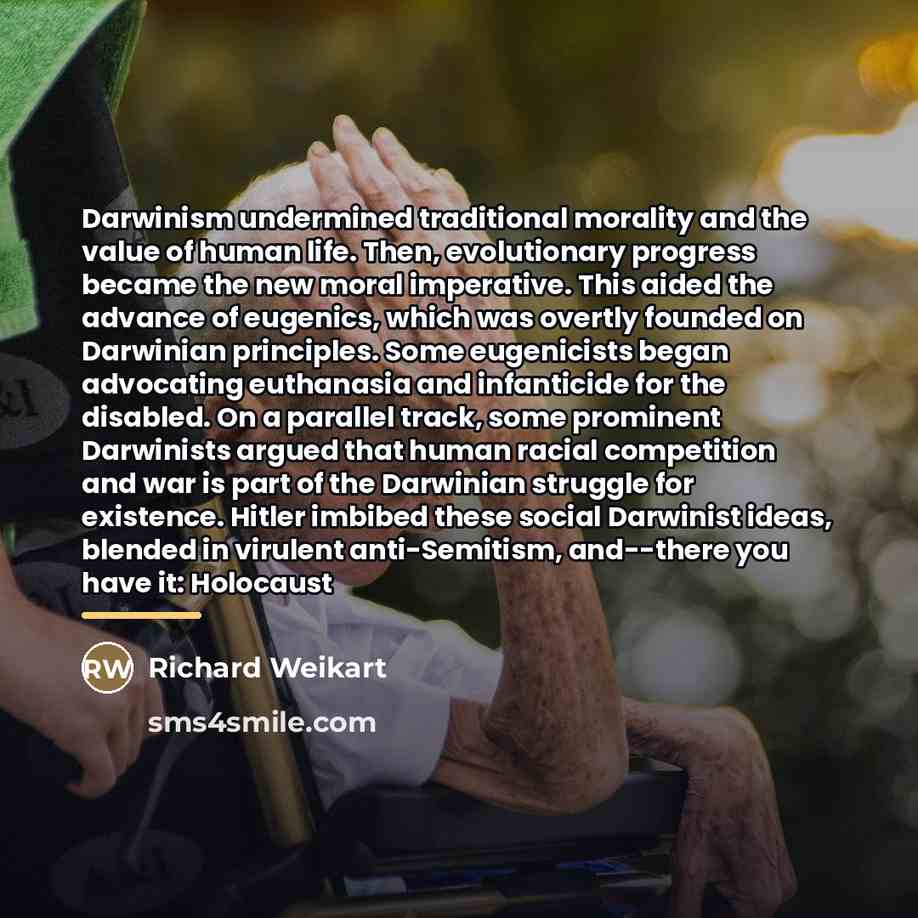 “Darwinism undermined traditional morality and the value of human life.…” quote by Richard Weikart