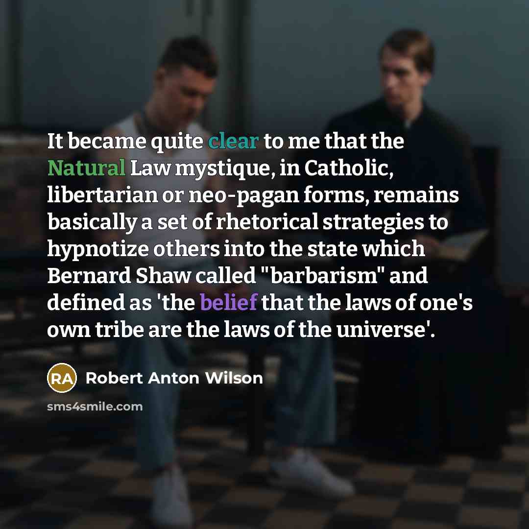 “It became quite clear to me that the Natural Law…” quote by Robert Anton Wilson