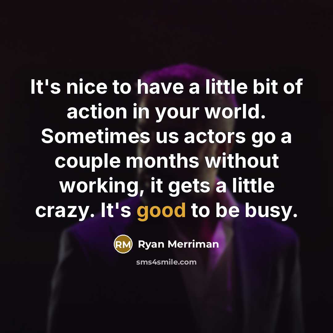 “It's nice to have a little bit of action in…” quote by Ryan Merriman