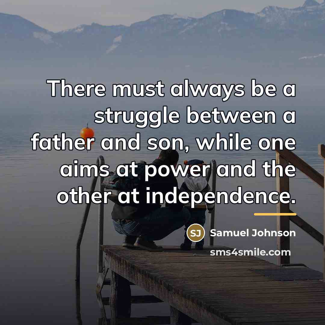 “There must always be a struggle between a father and…” quote by Samuel Johnson
