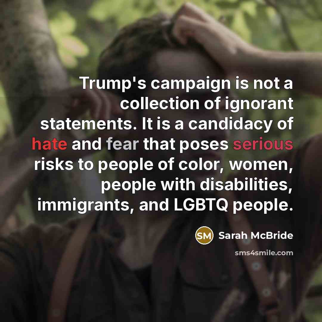 “Trump's campaign is not a collection of ignorant statements. It…” quote by Sarah McBride