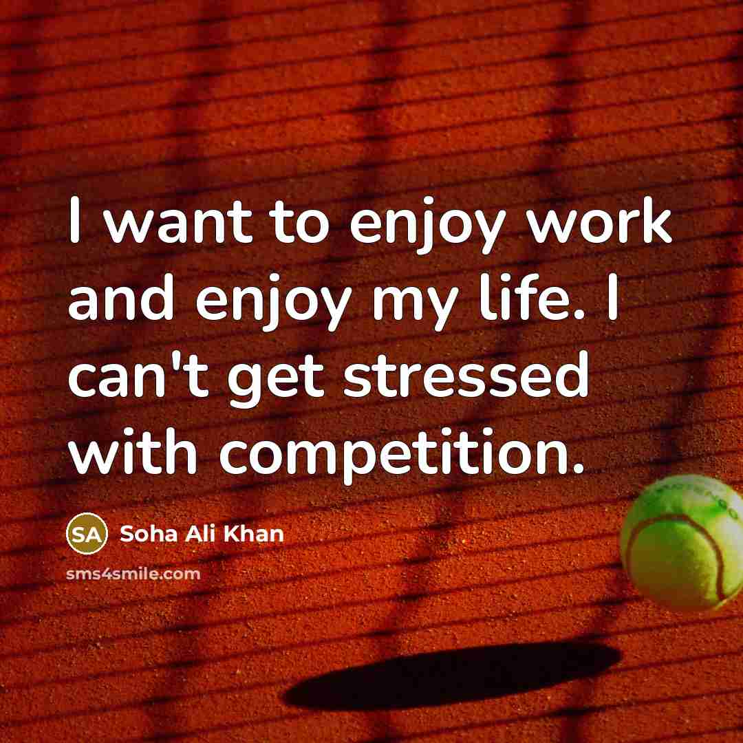 “I want to enjoy work and enjoy my life. I…” quote by Soha Ali Khan