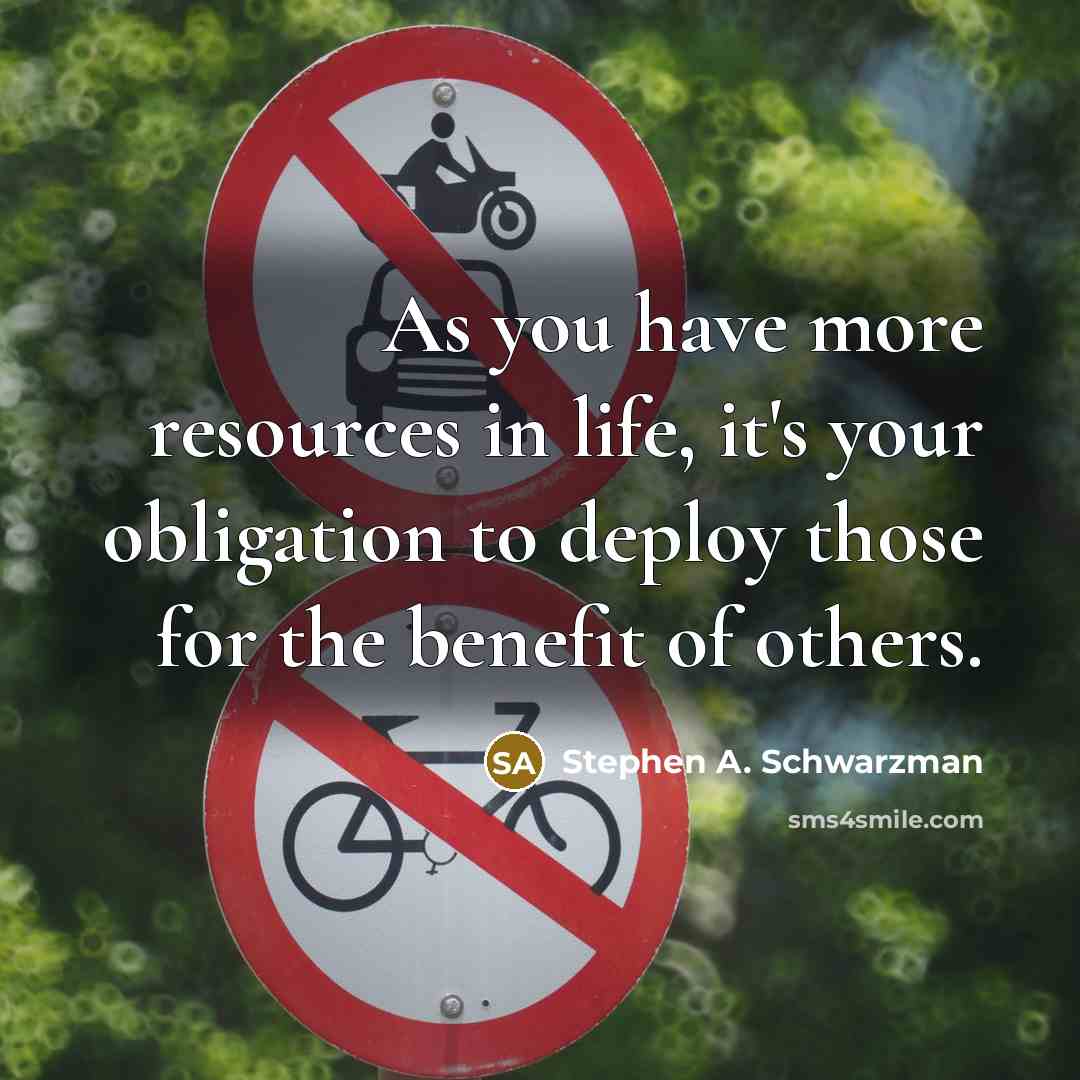 “As you have more resources in life, it's your obligation…” quote by Stephen A. Schwarzman