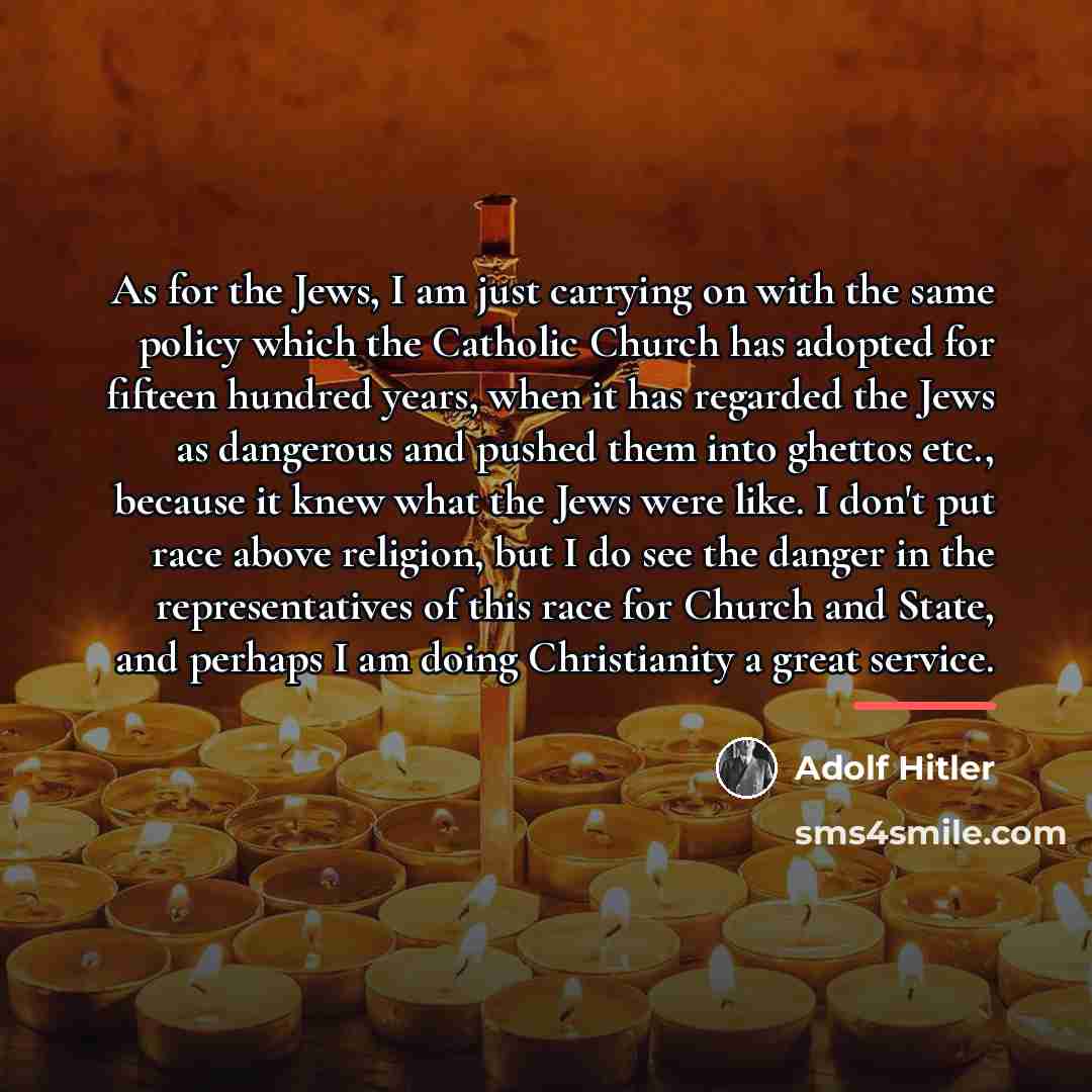 “As for the Jews, I am just carrying on with…” quote by Adolf Hitler