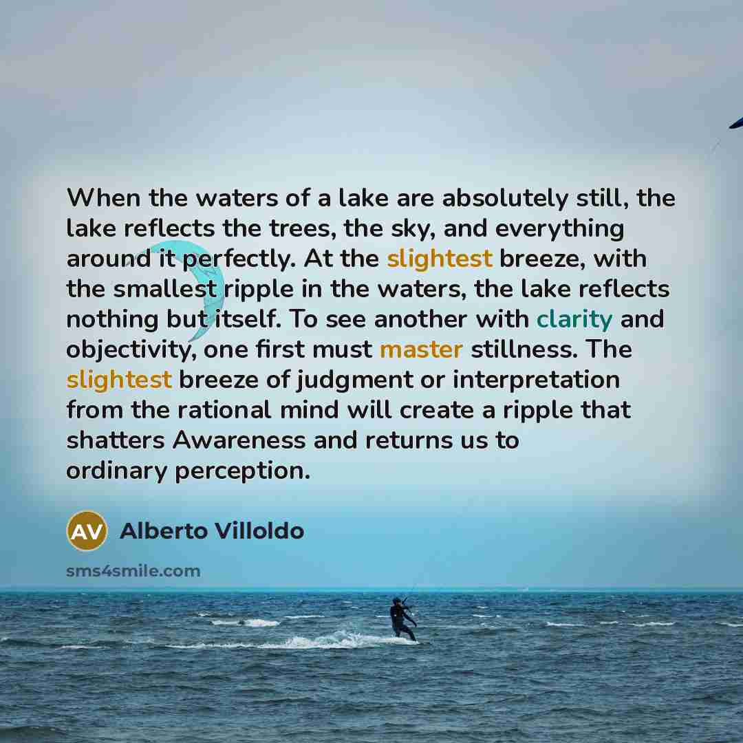 “When the waters of a lake are absolutely still, the…” quote by Alberto Villoldo