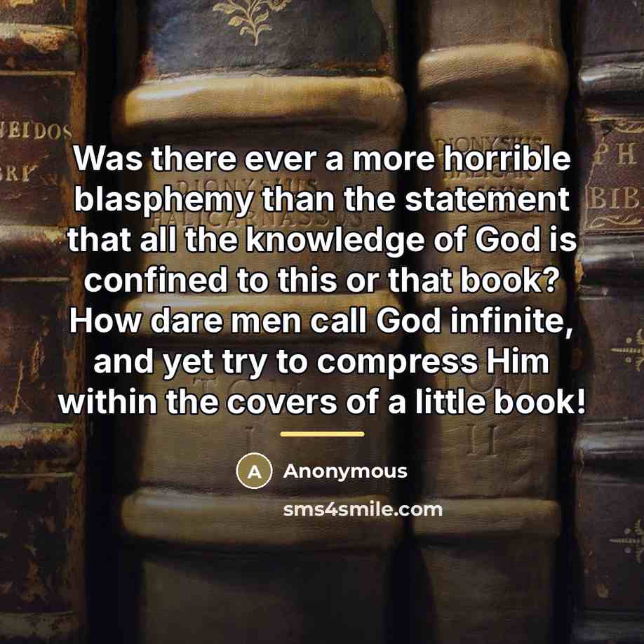 “Was there ever a more horrible blasphemy than the statement…” quote by Anonymous
