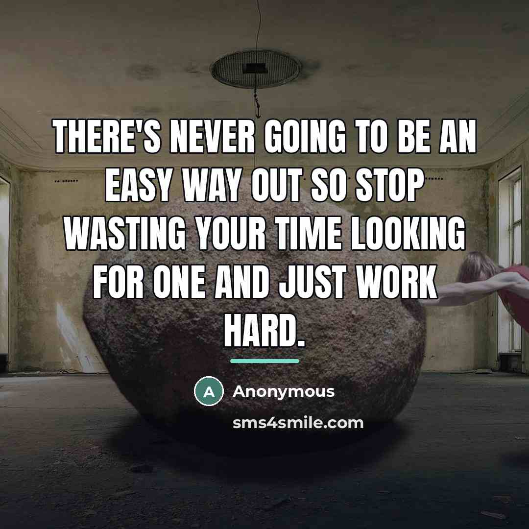 “There's never going to be an easy way out so…” quote by Anonymous