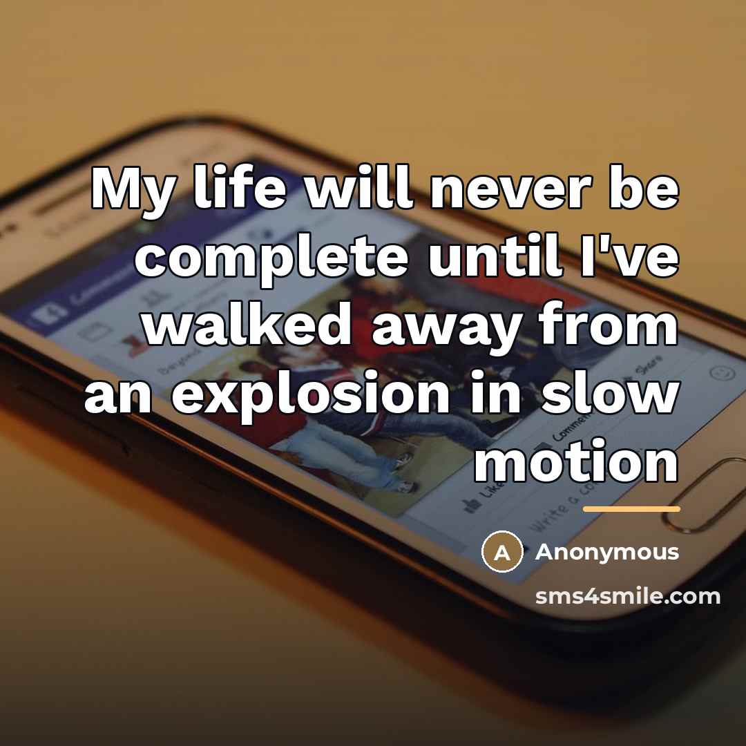 “My life will never be complete until I've walked away…” quote by Anonymous