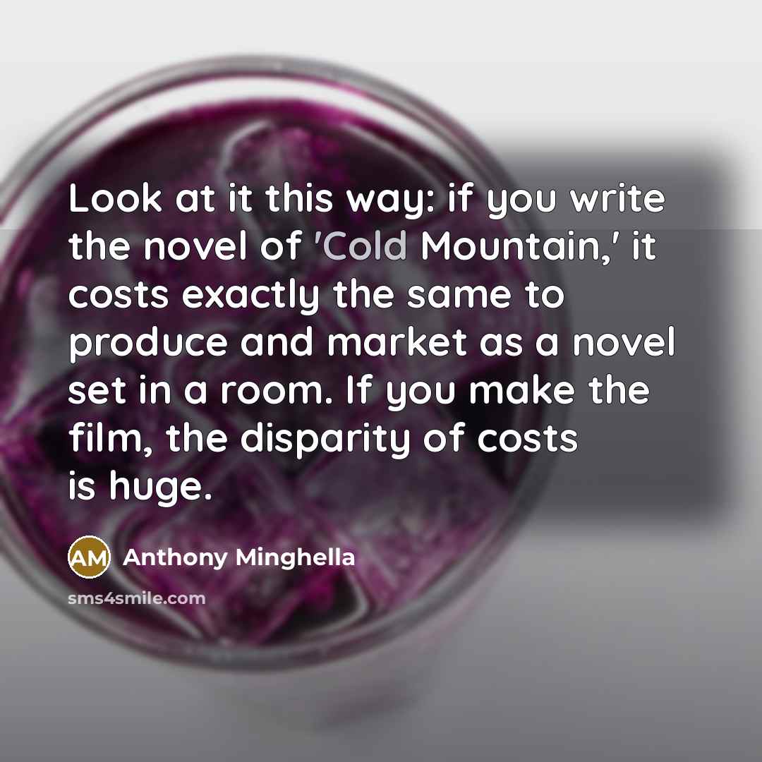 “Look at it this way: if you write the novel…” quote by Anthony Minghella