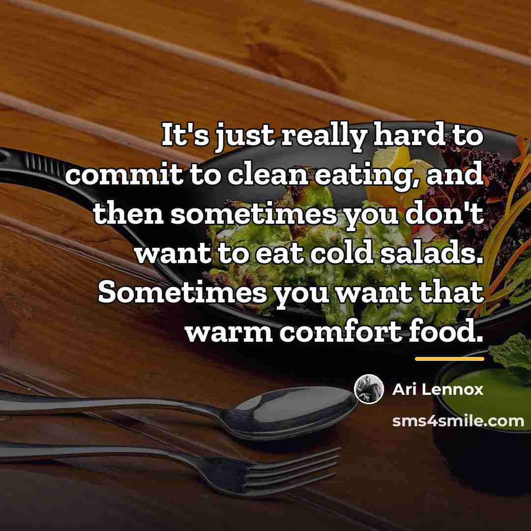 “It's just really hard to commit to clean eating, and…” quote by Ari Lennox