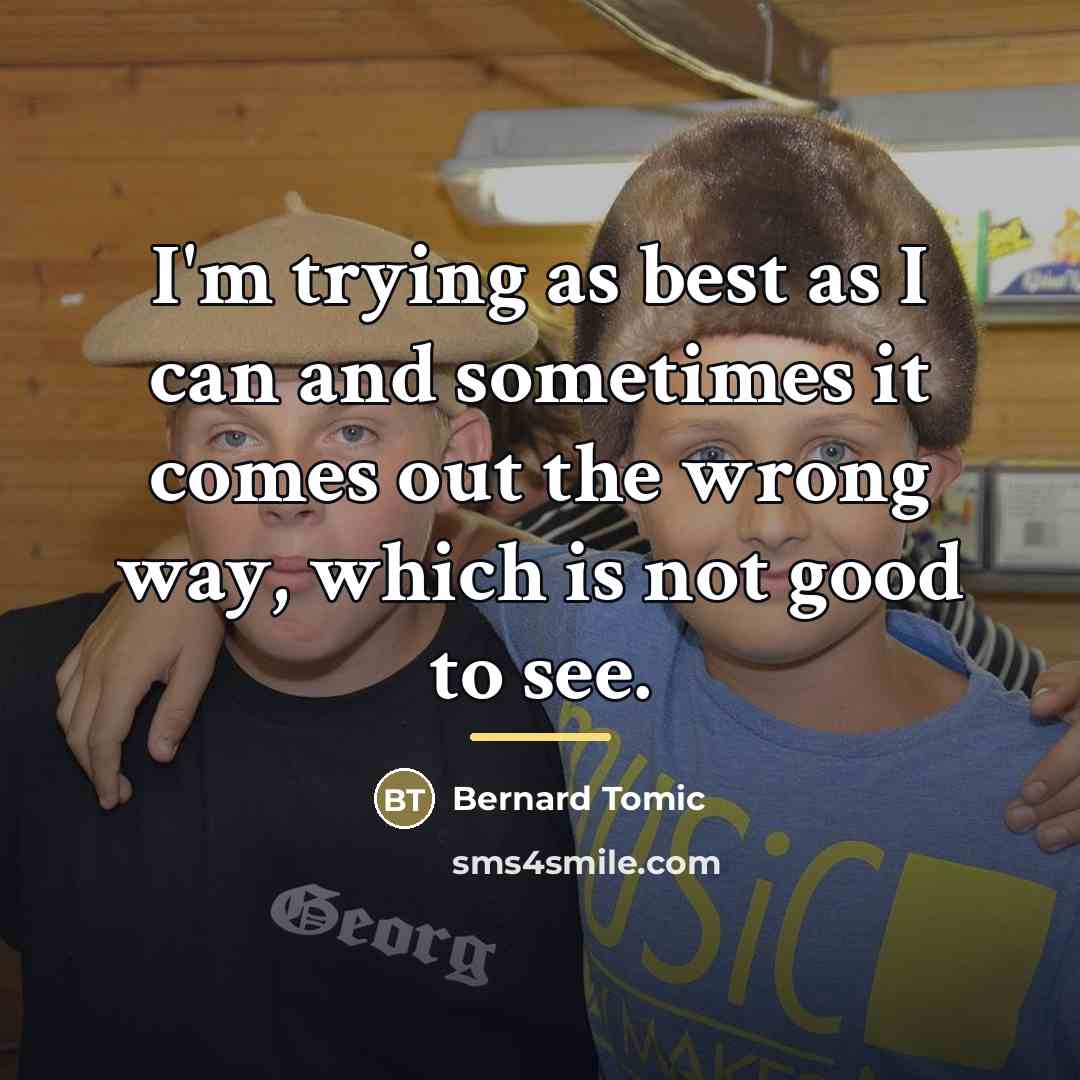 “I'm trying as best as I can and sometimes it…” quote by Bernard Tomic