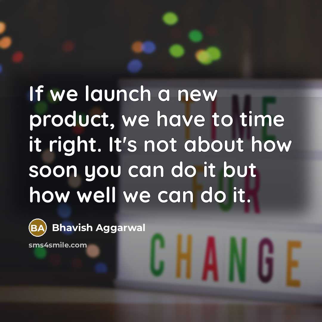 “If we launch a new product, we have to time…” quote by Bhavish Aggarwal
