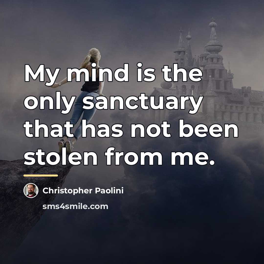 “My mind is the only sanctuary that has not been…” quote by Christopher Paolini