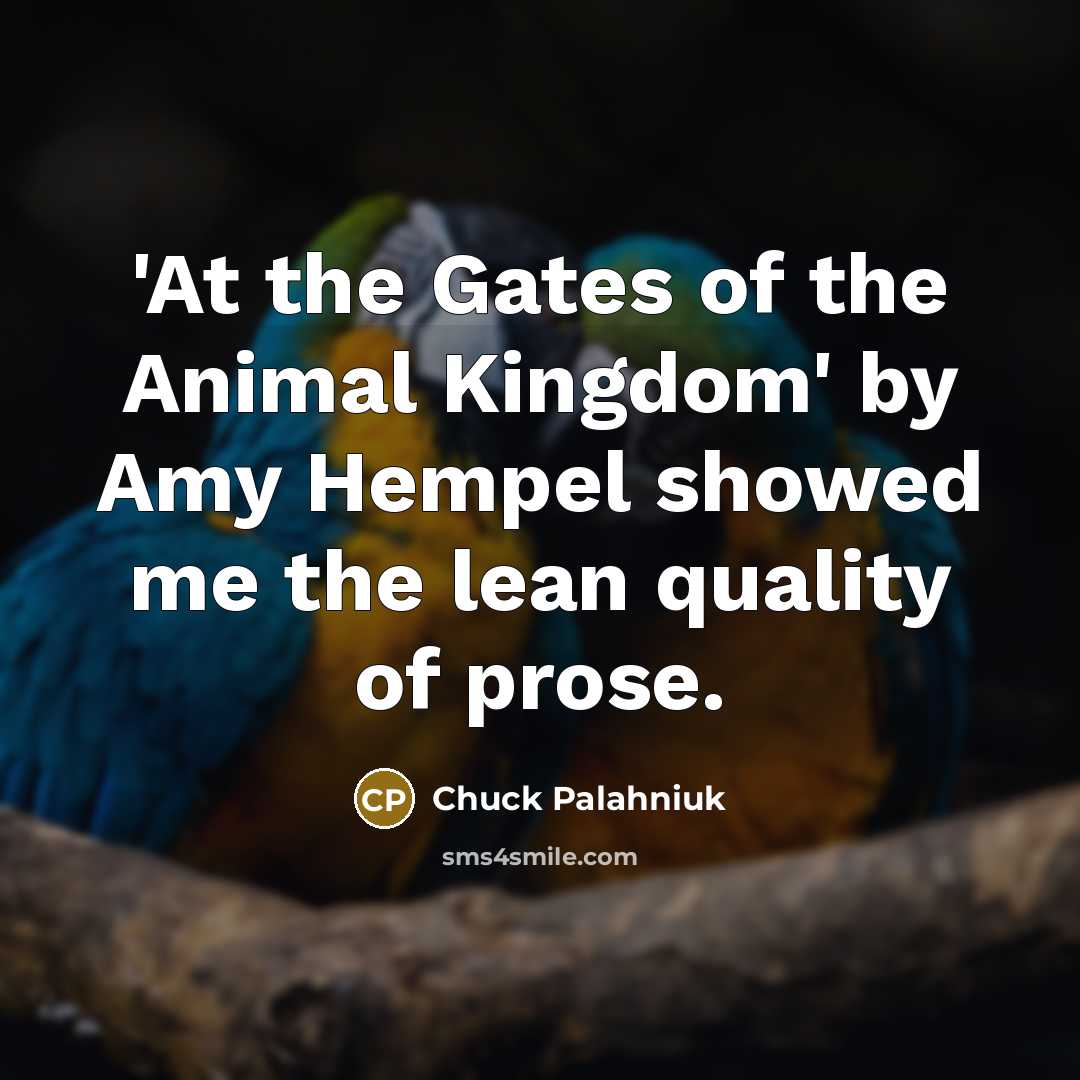 “'At the Gates of the Animal Kingdom' by Amy Hempel…” quote by Chuck Palahniuk
