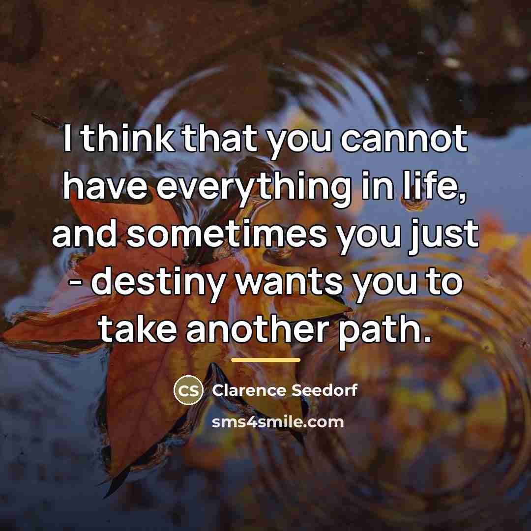 “I think that you cannot have everything in life, and…” quote by Clarence Seedorf