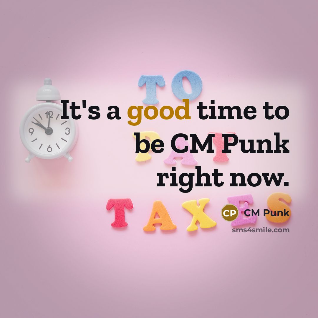 “It's a good time to be CM Punk right now.…” quote by CM Punk