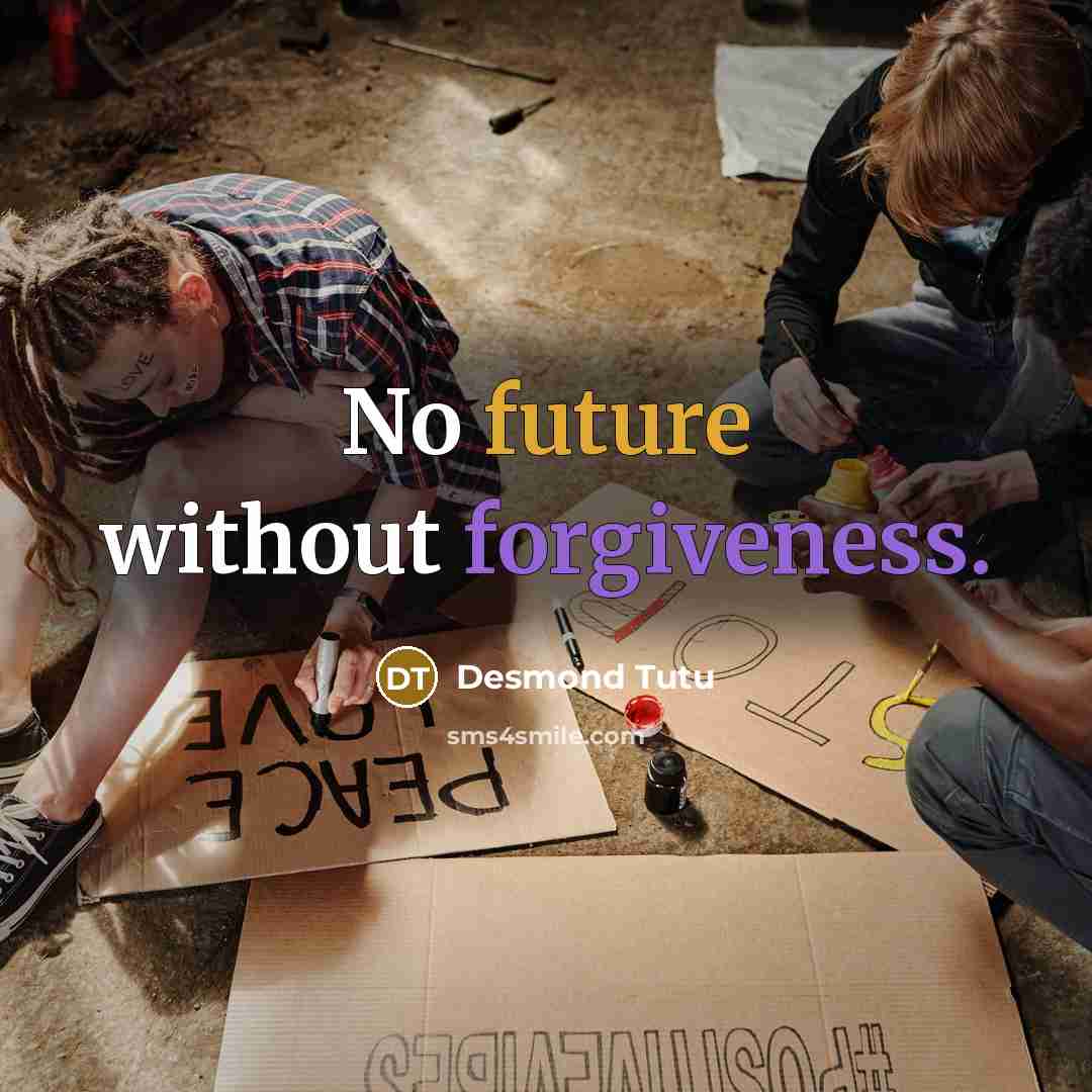 “No future without forgiveness.” quote by Desmond Tutu