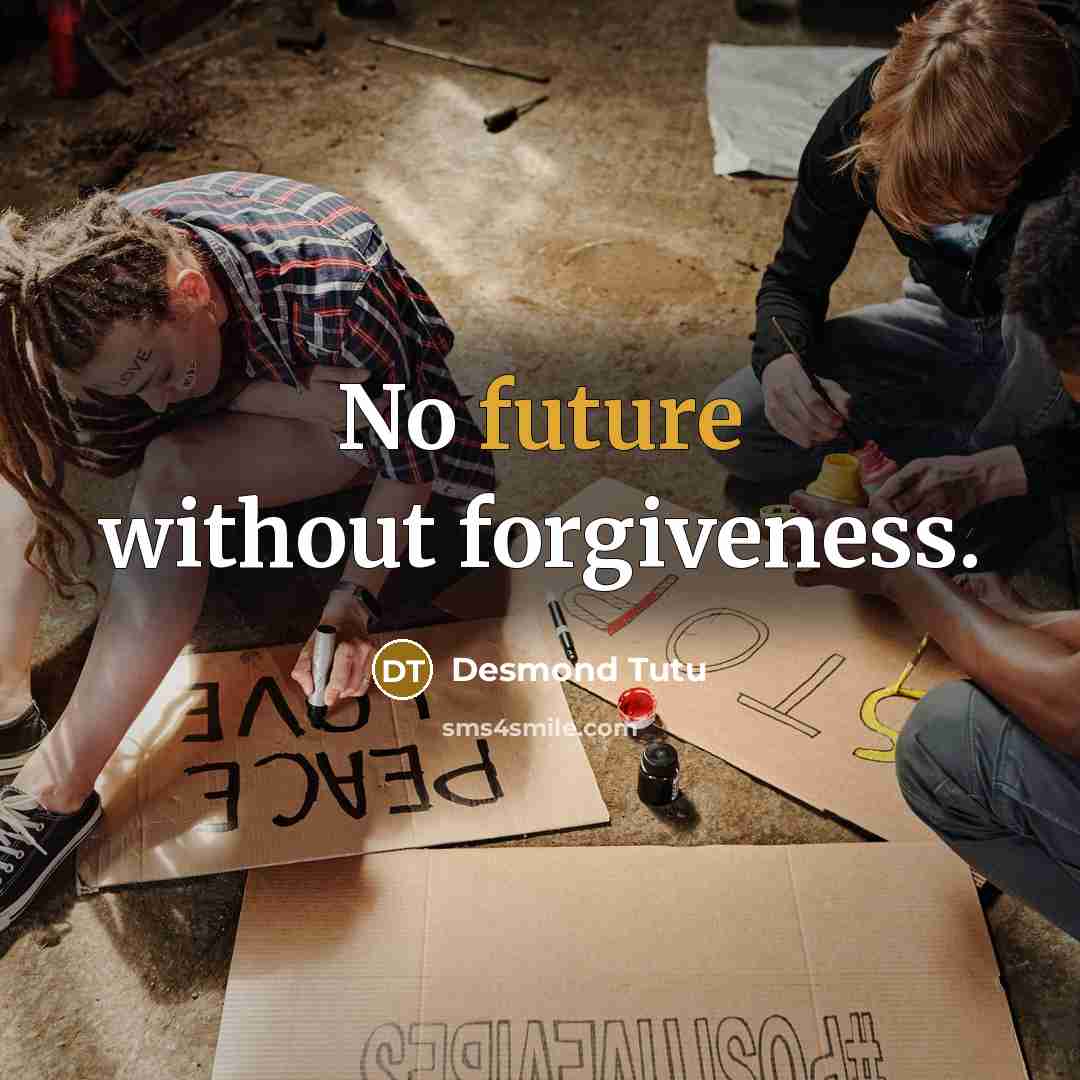 “No future without forgiveness.…” quote by Desmond Tutu