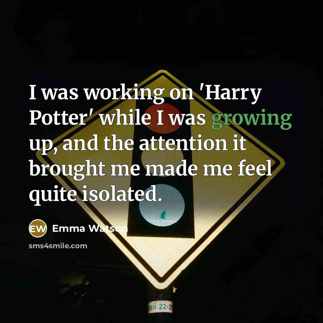 “I was working on 'Harry Potter' while I was growing…” quote by Emma Watson
