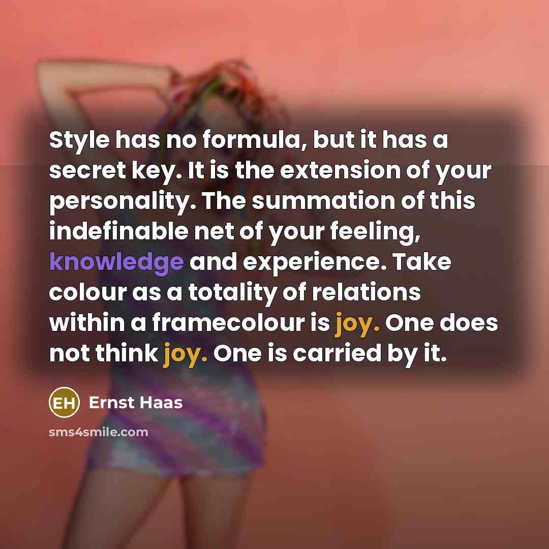 “Style has no formula, but it has a secret key.…” quote by Ernst Haas