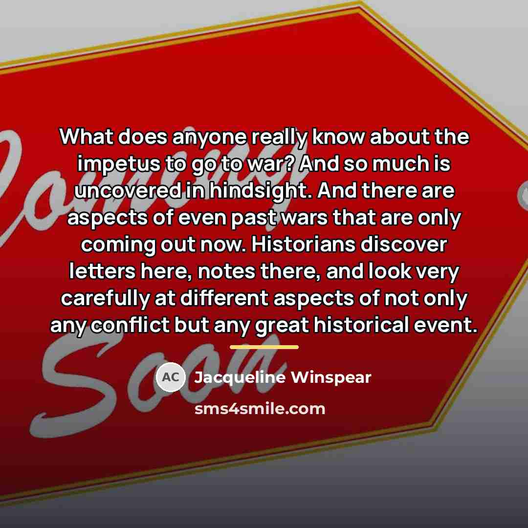 “What does anyone really know about the impetus to go…” quote by Jacqueline Winspear